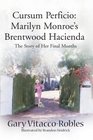 Cursum Perficio Marilyn Monroe's Brentwood Hacienda The Story of Her Final Months
