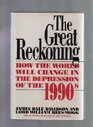 The Great Reckoning How the World Will Change in the Depression of the 1990's