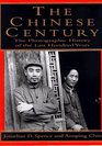 Chinese Century The  A Photographic History of the Last Hundred Years