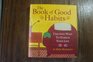 The Book Of Good Habits Creative Ways To Enrich Your Life