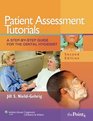 Patient Assessment Tutorials A StepByStep Guide for the Dental Hygienist