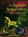 The Enchanted Rocking Horse Christmas Tales