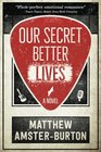 Our Secret Better Lives