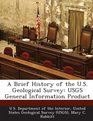 A Brief History of the US Geological Survey USGS General Information Product