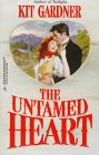 The Untamed Heart (Harlequin Historical, No 390)