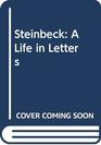 STEINBECK: A LIFE IN LETTERS