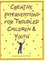 Creative Interventions for Troubled Children  Youth