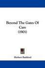 Beyond The Gates Of Care