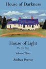 3 House of Darkness House of Light The True Story Volume Three