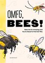 OMFG BEES Bees Are So Amazing and You're About to Find Out Why
