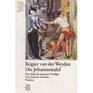 Rogier van der Weyden Die Johannestafel Das Bild als stumme Predigt