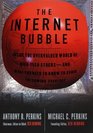 The Internet Bubble Inside the Overvalued World of HighTech StocksAnd What You Need to Know to Avoid the Coming Shakeout