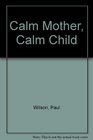 Calm Mother Calm Child
