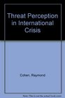 Threat Perception in International Crisis