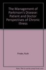 The Management of Parkinson's Disease Patient and Doctor Perspectives of Chronic Illness