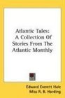 Atlantic Tales A Collection Of Stories From The Atlantic Monthly