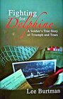 Fighting For Delphine A Soldier's True Story of Triumph and Tears