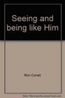 Seeing and being like Him