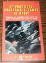 57 Practical Programs and Games in Basic