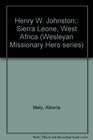 Henry W Johnston Sierra Leone West Africa