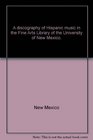 A discography of Hispanic music in the Fine Arts Library of the University of New Mexico