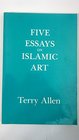 Five Essays on Islamic Art