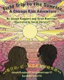 Field Trip to the Sunrise A Chicago Kids Adventure