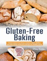 GlutenFree Baking Perfect Gluten Free Bread Cookies Cakes Muffins and other Gluten Intolerance Recipes for Healthy Eating Essential Cookbook for Beginners to Avoid Celiac Disease