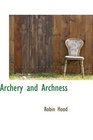 Archery and Archness