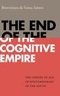 The End of the Cognitive Empire The Coming of Age of Epistemologies of the South