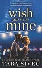 Wish You Were Mine A heartwrenching story about first loves and second chances