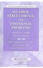 Alcohol Street Drugs and Emotional Problems What You Need to Know