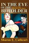 In The Eye Of The Beholder A Novel of the Phantom of the Opera