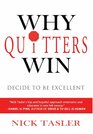 Why Quitters Win Decide to Be Excellent