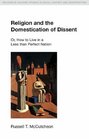 Religion and the Domestication of Dissent Or How to Live in a Less than Perfect Nation