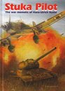 Stuka Pilot The War Memoirs of HansUlrich Rudel