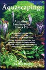 Aquascaping: Aquarium Landscaping Like a Pro: Aquarist's Guide to Planted Tank Aesthetics and Design