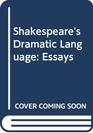 Shakespeare's Dramatic Language Essays