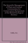 The Scientific Management of Plant and Animal Communities for Conservation