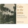Cuba in the 1850's Through the Lens of Charles Deforest Fredricks