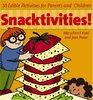 Snacktivities  50 Edible Activities for Parents and Children