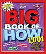 Big Book of How Revised and Updated 1001 Facts Kids Want to Know