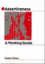 Assertiveness A Working Guide