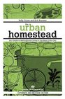 The Urban Homestead (Expanded & Revised Edition): Your Guide to Self-Sufficient Living in the Heart of the City (Process Self-reliance Series)