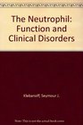 The Neutrophil Function and Clinical Disorders