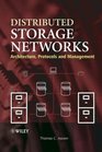 Distributed Storage Networks  Architecture Protocols and Management