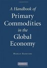 A Handbook of Primary Commodities in the Global Economy