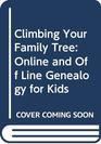 Climbing Your Family Tree Online and Off Line Genealogy for Kids