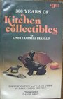 300 Years of Kitchen Collectibles A Price Guide for Collectors with 60 Color Pictures and 400 Black and White Illustrations