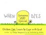 When Someone Very Special Dies: Children Can Learn to Cope with Grief (Drawing Out Feelings)